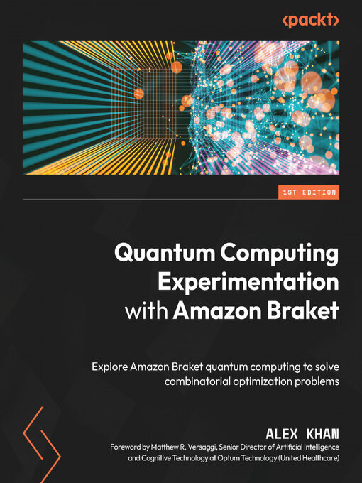 Title details for Quantum Computing Experimentation with Amazon Braket by Alex Khan - Available